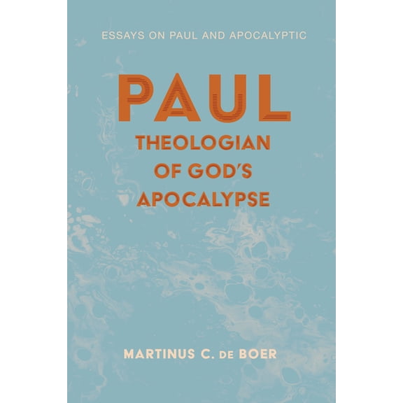Paul, Theologian of God's Apocalypse, (Paperback)
