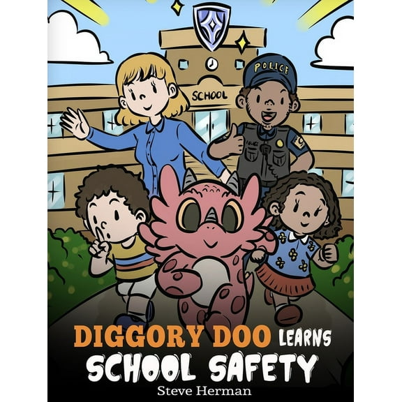 My Dragon Books Diggory Doo Learns School Safety: A Dragon's Story about Lockdown and Evacuation Drills, Teaching Kids Safety Skills and, Book 68, (Hardcover)