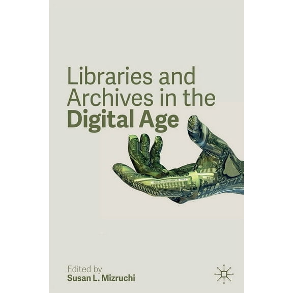 Libraries and Archives in the Digital Age, (Paperback)