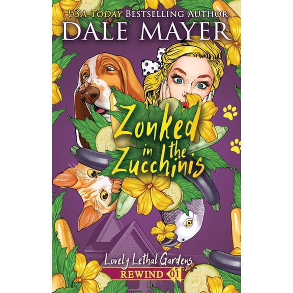 Lovely Lethal Gardens Rewind Zonked in the Zucchinis, Book 1, (Paperback)