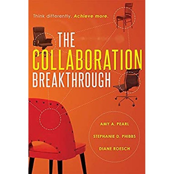 Pre-Owned The Collaboration Breakthrough: Think Differently. Achieve More. (Paperback) 1599326647 9781599326641