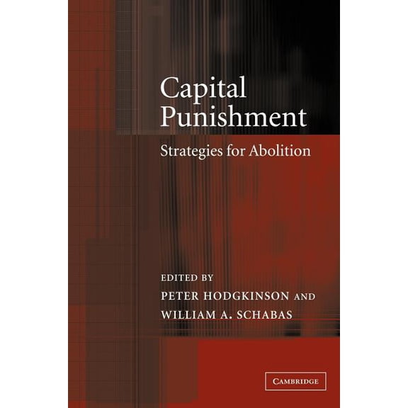 Capital Punishment: Strategies for Abolition, (Paperback)