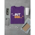 thumbnail image 3 of But God T-Shirt Men -Wayne Beasley Designs, Male 4X-Large, 3 of 4