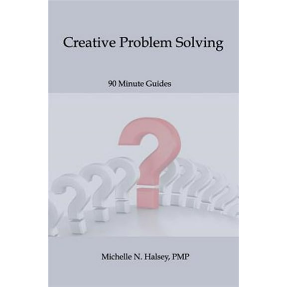 90-Minute Guide: Creative Problem Solving (Paperback)