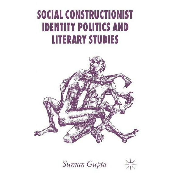 Social Constructionist Identity Politics and Literary Studies, (Hardcover)
