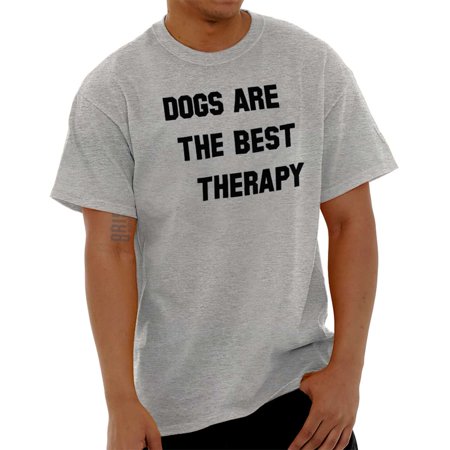 Brisco Brands Dogs Are The Best Pet Therapy Short Sleeve Adult (Best Clothing Brands For Women Over 40)