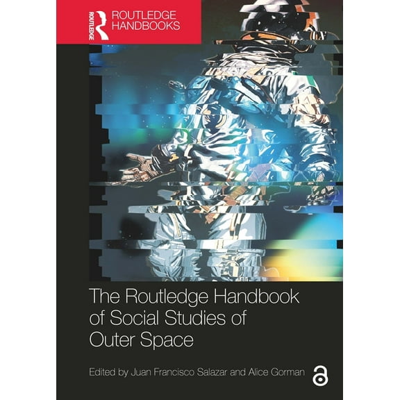 Routledge Anthropology Handbooks The Routledge Handbook of Social Studies of Outer Space, (Paperback)