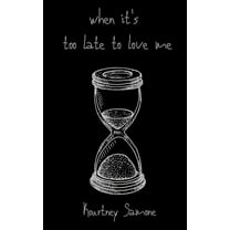 when it's too late to love me (Paperback)