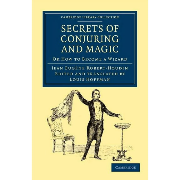 Cambridge Library Collection - Spiritual Secrets of Conjuring and Magic: Or How to Become a Wizard, (Paperback)
