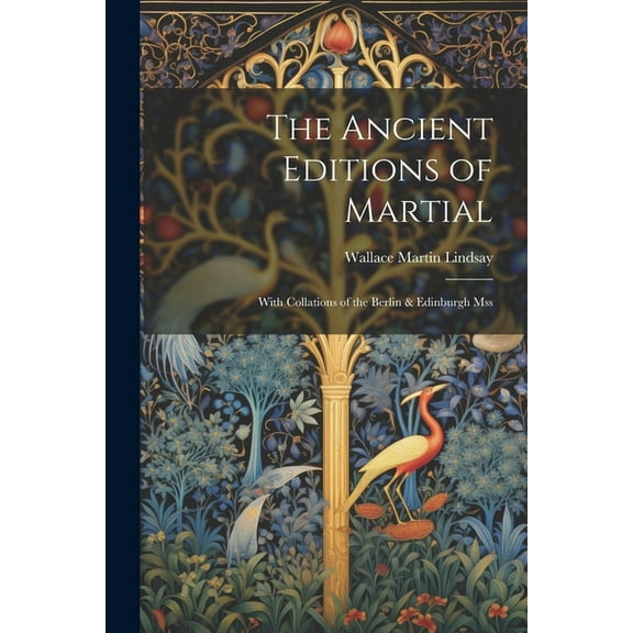 The Ancient Editions of Martial (Paperback)