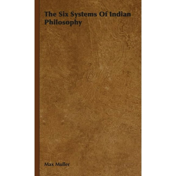 The Six Systems of Indian Philosophy (Hardcover)
