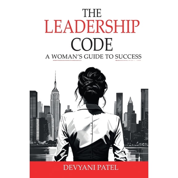 The Leadership Code: A Woman's Guide to Success, (Paperback)