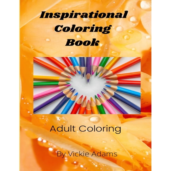 Inspirational Coloring Book: Adult Coloring Book, (Paperback)