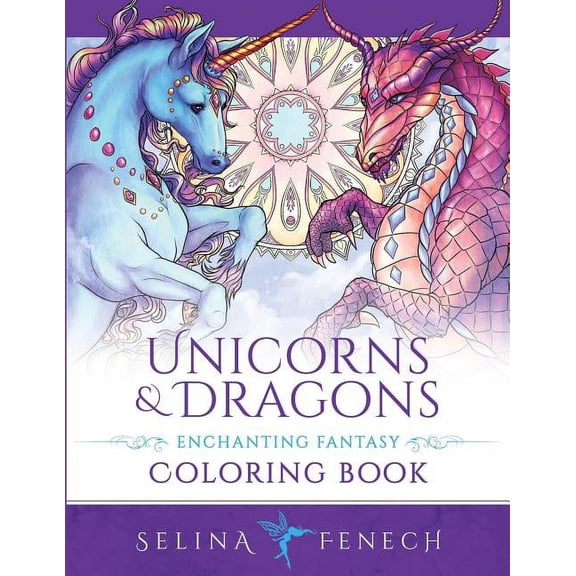 Fantasy Coloring by Selina Unicorns and Dragons - Enchanting Fantasy Coloring Book, Book 17, (Paperback)