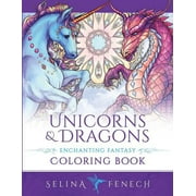 Unicorns and Dragons - Enchanting Fantasy Coloring Book -- Selina Fenech