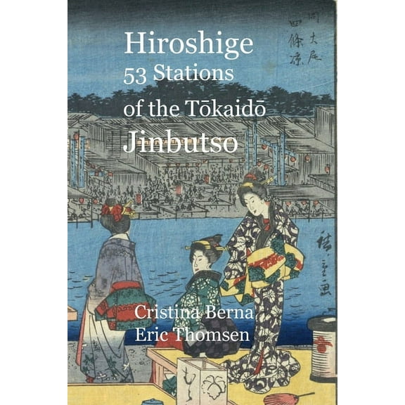Hiroshige 53 Stations of the Tōkaidō Jinbutso (Paperback)