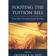 Footing the Tuition Bill : The New Student Loan Sector, Used [Paperback]