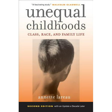Unequal Childhoods : Class, Race, and Family Life (Best Race And Class In Wow)