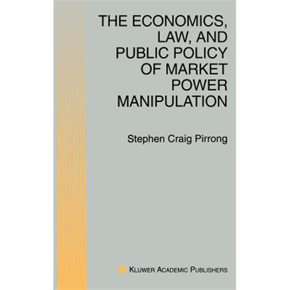 Pre-Owned The Economics, Law, and Public Policy of Market Power Manipulation, (Hardcover)