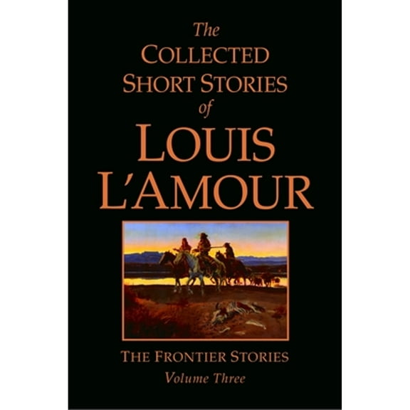 Pre-Owned The Collected Short Stories of Louis L'Amour, Volume 3: The Frontier Stories (Hardcover) by Louis L'Amour