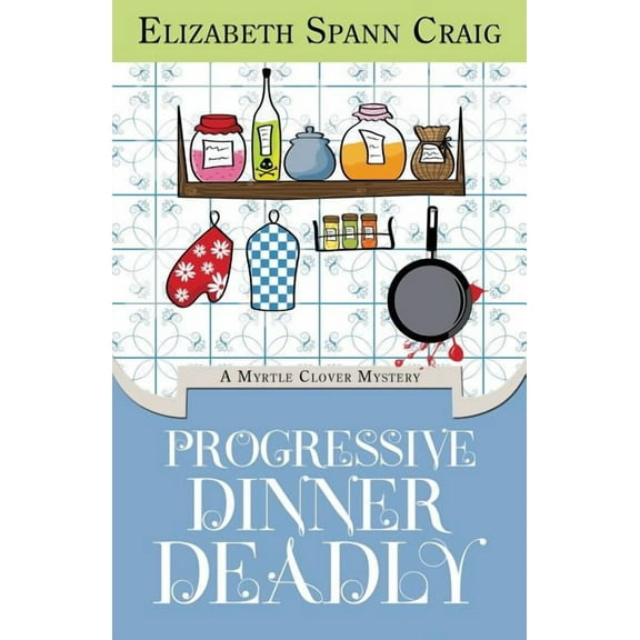 Myrtle Clover Cozy Mystery Progressive Dinner Deadly, Book 2, (Paperback)