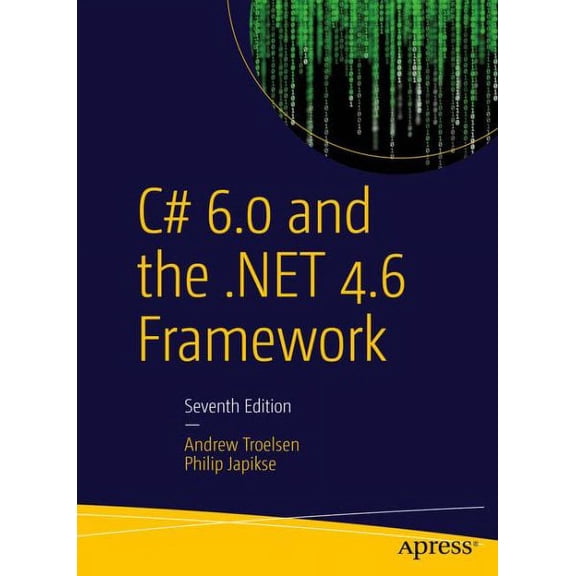 C# 6.0 And The .net 5 Framework 7 Rev ed