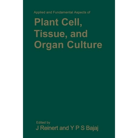 Applied and Fundamental Aspects of Plant Cell, Tissue, and Organ Culture, (Paperback)