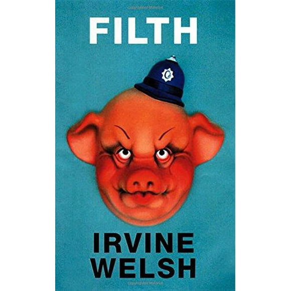 Irvine Welsh: Filth