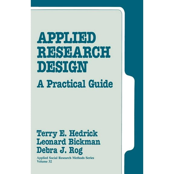 Applied Social Research Methods Applied Research Design: A Practical Guide, Book 32, (Paperback)