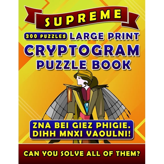 Supreme Large Print Cryptogram Puzzle Books (300 Puzzles): Cryptoquotes Crypto Quips. Cryptoquip Puzzle Books for Adults, (Paperback)