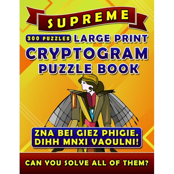 Supreme Large Print Cryptogram Puzzle Books 300 Puzzles Cryptoquotes Crypto Quips Cryptoquip Puzzle Books For Adults Paperback Walmart Com Walmart Com