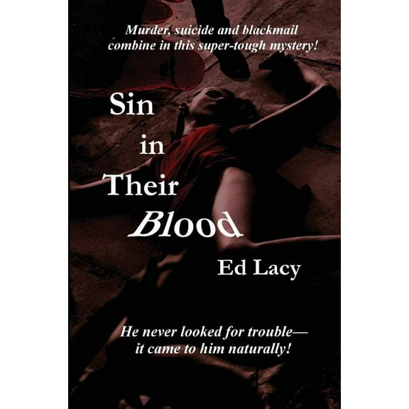Sin in Their Blood: A Hardboiled Crime Novel of Guilt, Justice, and Mid-Century America, (Paperback)
