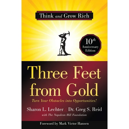 Three Feet from Gold : Turn Your Obstacles into Opportunities! (Think and Grow