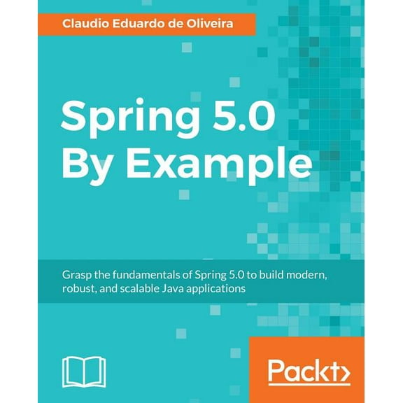 Spring 5.0 By Example (Paperback)