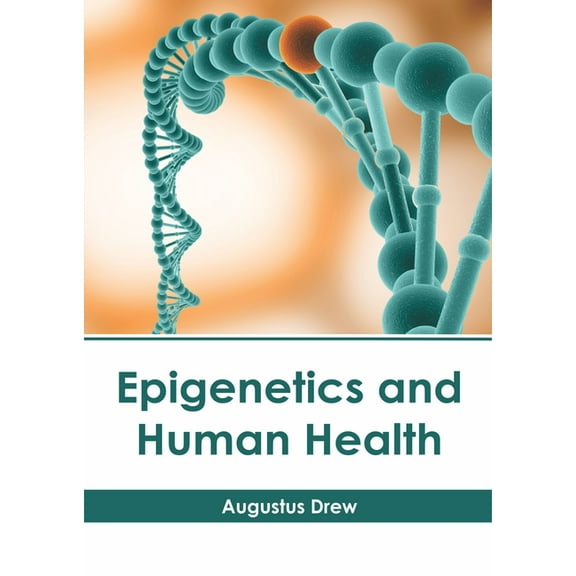 Epigenetics and Human Health, (Hardcover)