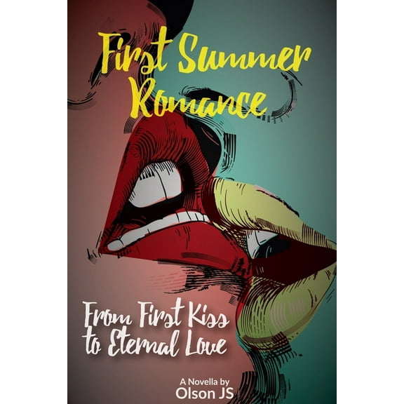 Immortal Love First Summer Romance: From First Kiss to Eternal Love, Book 1, (Paperback)
