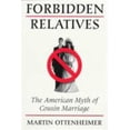 thumbnail image 1 of Pre-Owned Forbidden Relatives: The American Myth of Cousin Marriage (Paperback) 0252065409 9780252065408, 1 of 1