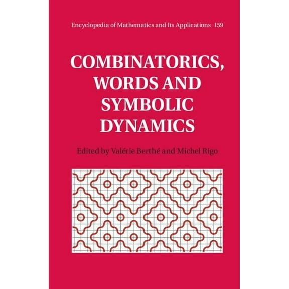 Encyclopedia of Mathematics and Its Appl Combinatorics, Words and Symbolic Dynamics, Book 159, (Hardcover)