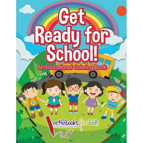 Get Ready for School! An Educational Coloring Book, (Paperback)