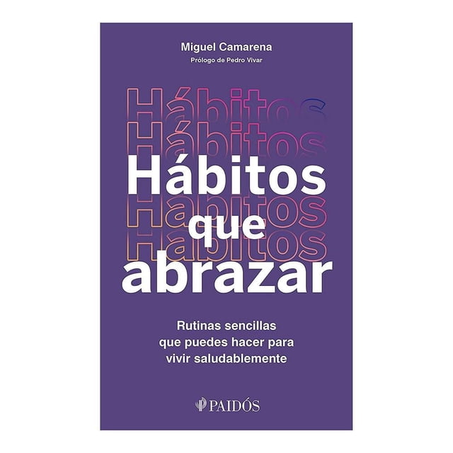Hábitos que Abrazar Paidós Miguel Camarena