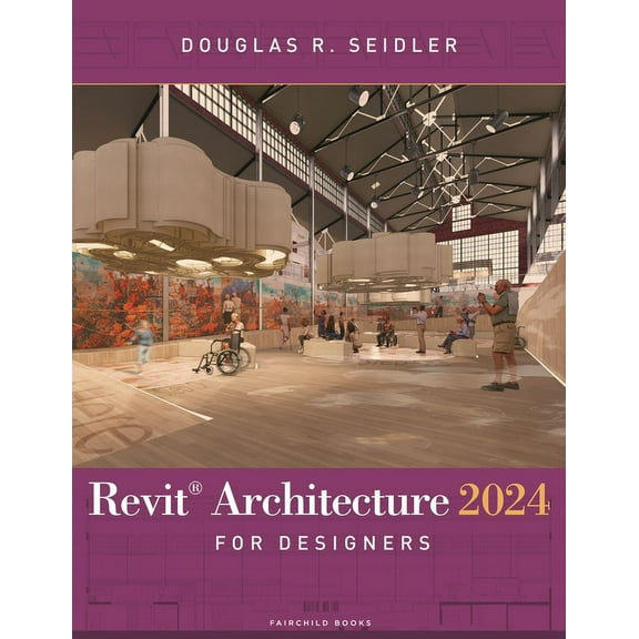 Revit Architecture 2024 for Designers, (Paperback)