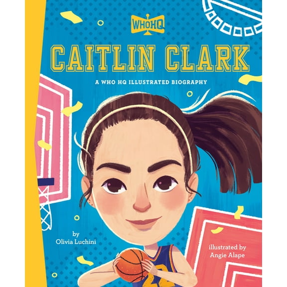 Who HQ Illustrated Biographies Caitlin Clark: A Who HQ Illustrated Biography, (Hardcover)