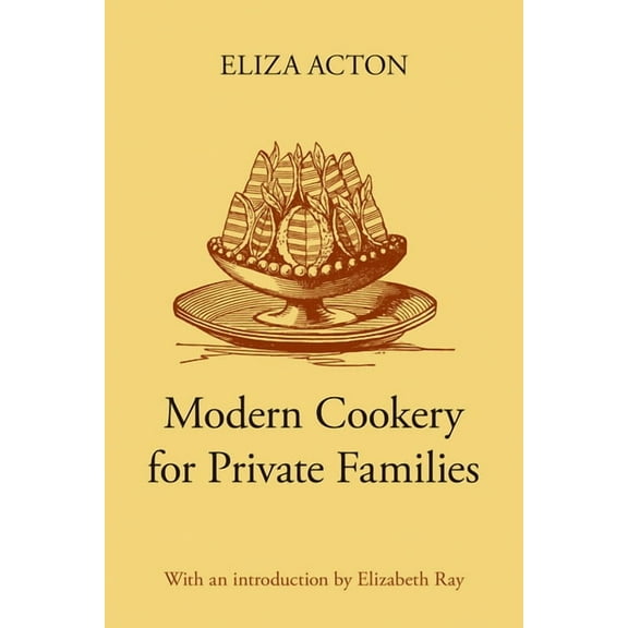 Southover Press Historic Cookery and Hou Modern Cookery for Private Families, (Hardcover)