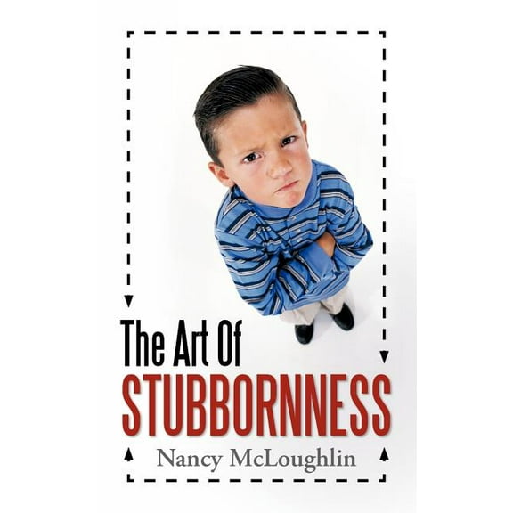 The Art of Stubbornness (Paperback) by Nancy McLoughlin