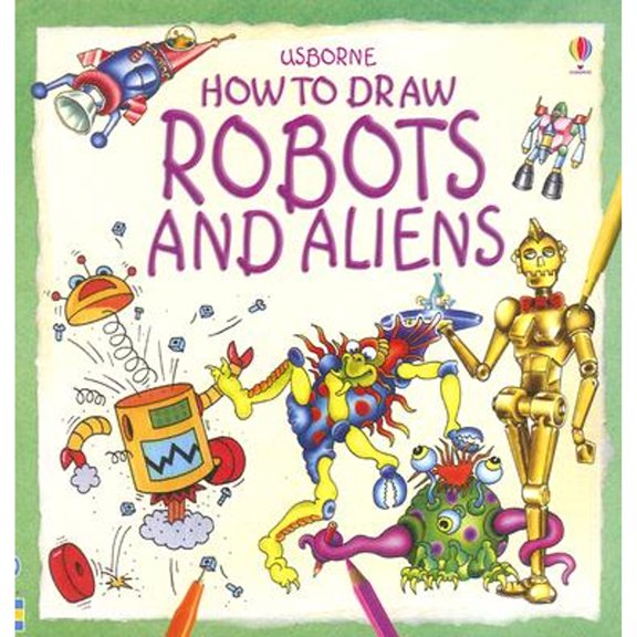Pre-Owned How to Draw Robots and Aliens: (Paperback) 0794513700 9780794513702