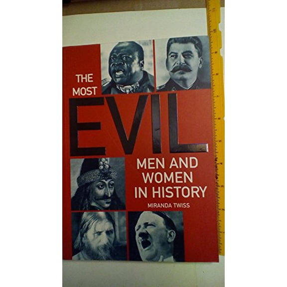 Pre-Owned The Most Evil Men and Women in History, 9780760734957, 076073495X, Paperback,