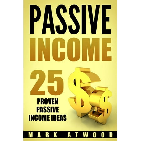 Passive Income: 25 Proven Passive Income Ideas -