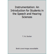 Instrumentation: An Introduction for Students in the Speech and Hearing Sciences [Paperback - Used]