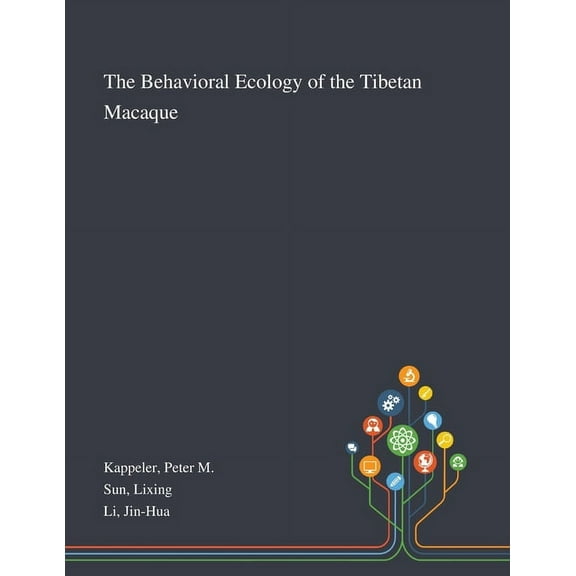 The Behavioral Ecology of the Tibetan Macaque (Paperback)