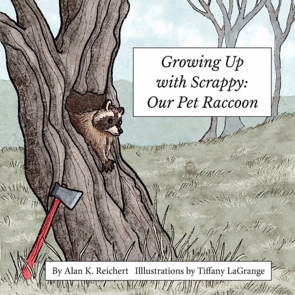 Growing up with Scrappy Our Pet Raccoon, (Paperback)
